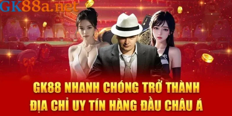 GK88 là gì đã chứng minh được sự uy tín của mình