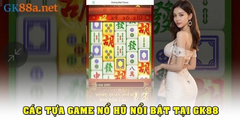 Các tựa game slot hấp dẫn tại nổ hũ GK88